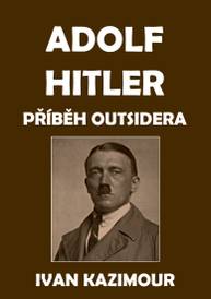 E-kniha Adolf Hitler - Ivan Kazimour